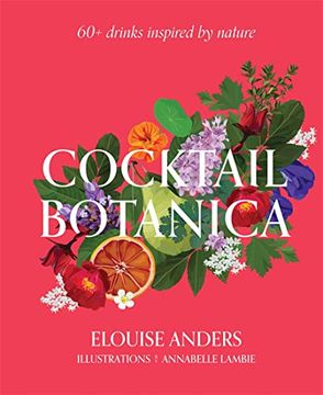 portada Cocktail Botanica: 60+ Drinks Inspired by Nature (en Inglés)