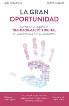 portada La Gran Oportunidad: Claves Para Liderar la Transformación Digital en las Empresas y en la Economía