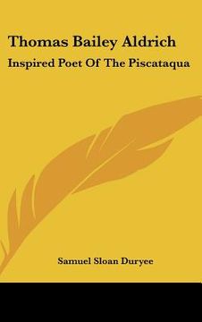 portada thomas bailey aldrich: inspired poet of the piscataqua (en Inglés)