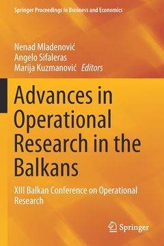 portada Advances in Operational Research in the Balkans: XIII Balkan Conference on Operational Research (in English)