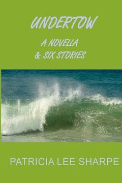 portada Undertow: A Novella and Six Stories (en Inglés)