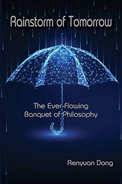 portada Rainstorm of Tomorrow: The Ever-Flowing Banquet of Philosophy 