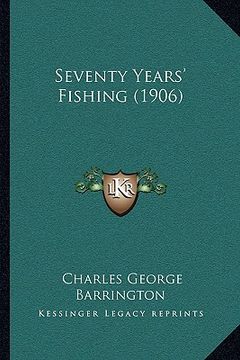 portada seventy years' fishing (1906) (en Inglés)