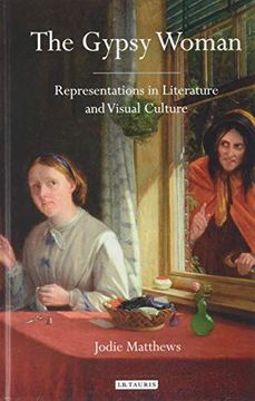 portada The Gypsy Woman: Representations in Literature and Visual Culture (Library of Gender and Popular Culture) (en Inglés)