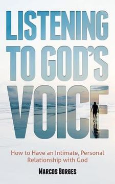 portada Listening to God's Voice: How to Have an Intimate, Personal Relationship with God (en Inglés)