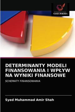 portada Determinanty Modeli Finansowania I Wplyw Na Wyniki Finansowe (en Polaco)