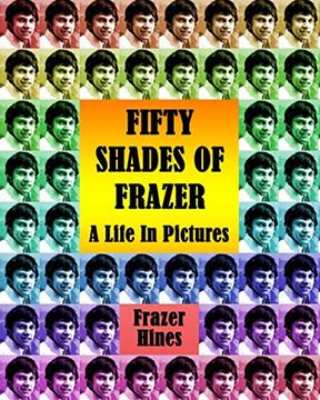 portada Fifty Shades of Frazer: A Life in Pictures (en Inglés)