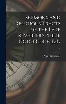 portada Sermons and Religious Tracts of the Late Reverend Philip Doddridge, D.D; 2 (en Inglés)