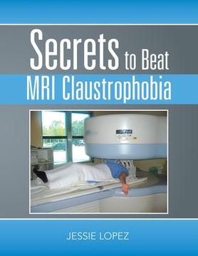 portada Secrets to Beat Mri Claustrophobia (en Inglés)
