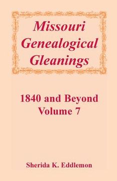 portada Missouri Genealogical Gleanings 1840 and Beyond, Vol. 7 (en Inglés)