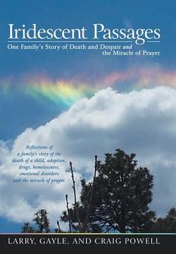 portada Iridescent Passages: One Family's Story of Death and Despair and the Miracle of Prayer (en Inglés)