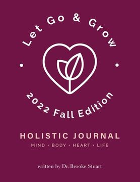 portada Let Go & Grow Holistic Journal [2023 Fall Edition] (en Inglés)