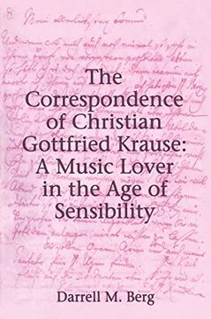 portada The Correspondence of Christian Gottfried Krause: A Music Lover in the Age of Sensibility (en Inglés)