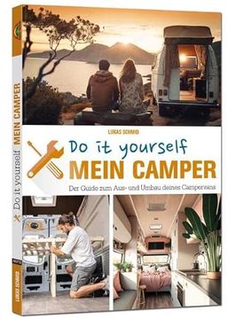 portada Mein Camper der Guide zum Selbstausbau - Schritt für Schritt zum Ausbau des Eigenen Wohnmobil - 2. Auflage (en Alemán)