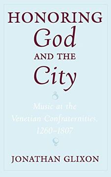 portada Honoring god and the City: Music at the Venetian Confraternities, 1260-1807 (en Inglés)