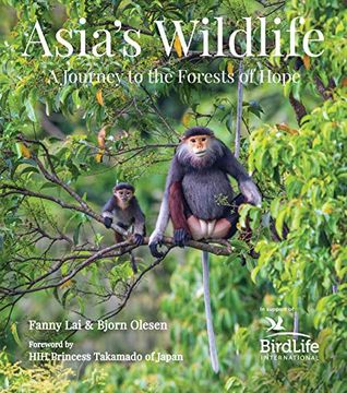 portada Asia'S Wildlife: A Journey to the Forests of Hope (Proceeds Support Birdlife International) (en Inglés)