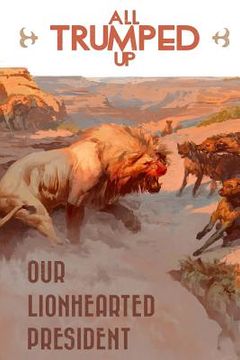 portada All Trumped Up: Our LionHearted President (en Inglés)