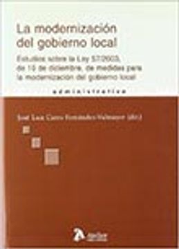 portada Modernizacion del gobierno local, la. Estudios sobre la ley 57/2003, de 16 de diciembre, de medidas para la modernizacion del gobierno local.