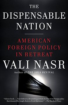 portada The Dispensable Nation: American Foreign Policy in Retreat 