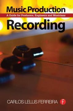 portada music production: recording: a guide for producers, engineers, and musicians (in English)