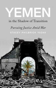 portada Yemen in the Shadow of Transition: Pursuing Justice Amid war (en Inglés)