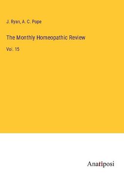portada The Monthly Homeopathic Review: Vol. 15 (en Inglés)