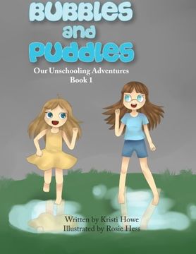 portada Bubbles and Puddles (Our Unschooling Adventures) (Volume 1)