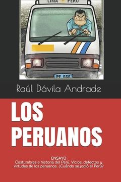 portada Los Peruanos: La Mejor Forma De Entender Al Perú Y A Los Peruanos (spanish Edition) (in Spanish)