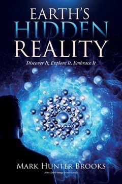 portada Earth's Hidden Reality: Discover It, Explore It, Embrace It (in English)