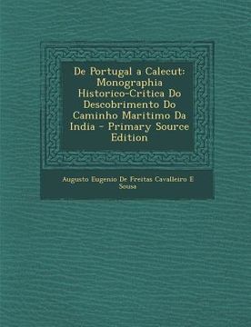 portada de Portugal a Calecut: Monographia Historico-Critica Do Descobrimento Do Caminho Maritimo Da India (en Portugués)