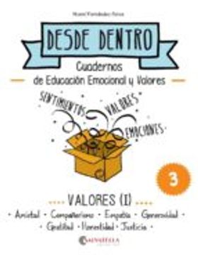 Valores (I): Desde dentro 3 (Amistad-Compañerismo-Empatía-Generosidad-Gratitus-Honestidad-Justicia)