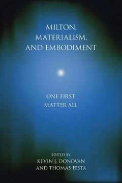 portada Milton, Materialism, and Embodiment: One First Matter all (Medieval & Renaissance Literary Studies) (en Inglés)
