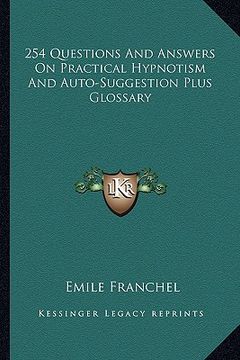 portada 254 questions and answers on practical hypnotism and auto-suggestion plus glossary