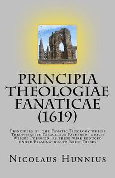 portada Principia Theologiae Fanaticae (1619): The Principles of the Fanatic Theology (in English)