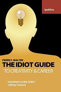 portada the idiot guide to creativity and career (en Inglés)