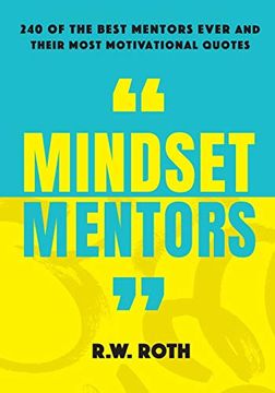 portada Mindset Mentors: 240 of the Best Mentors Ever and Their Most Motivational Quotes (en Inglés)