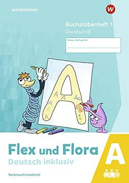 portada Flex und Flora - Deutsch Inklusiv. Buchstabenheft 1 Inklusiv (a) gs Ausgabe 2021 (in German)