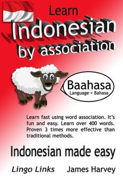 portada Learn Indonesian by Association - Indoglyphs: The easy playful way to learn a new language. (en Inglés)