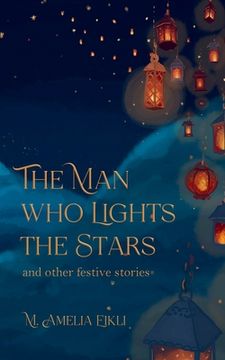 portada The Man who Lights the Stars and other festive stories (en Inglés)