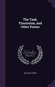 portada The Task, Tirocinium, and Other Poems