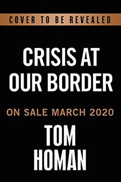 portada Crisis at our Border: The Real Story on Immigration From a Former ice Director 
