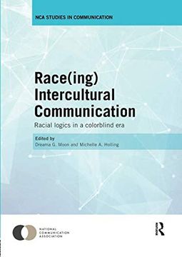 portada Race(ing) Intercultural Communication: Racial Logics in a Colorblind Era (en Inglés)