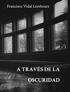 portada A Través de la Oscuridad (in Spanish)