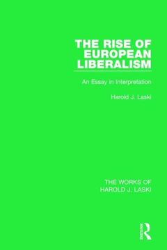portada The Rise of European Liberalism (Works of Harold J. Laski): An Essay in Interpretation (en Inglés)