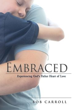 portada Embraced: Experiencing God's Father Heart of Love (in English)