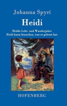 portada Heidis Lehr- und Wanderjahre / Heidi kann brauchen, was es gelernt hat: Beide Bände in einem Buch (in German)