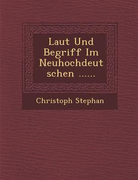 portada Laut Und Begriff Im Neuhochdeutschen ...... (en Alemán)