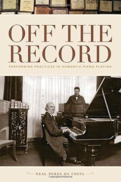 portada Off the Record: Performing Practices in Romantic Piano Playing (en Inglés)