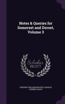 portada Notes & Queries for Somerset and Dorset, Volume 3