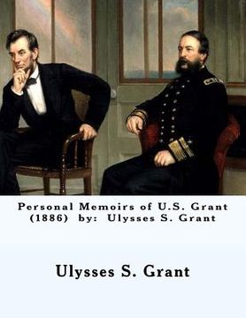 portada Personal Memoirs of U.S. Grant (1886) by: Ulysses S. Grant (en Inglés)